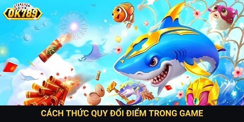 Cách thức quy đổi điểm trong game