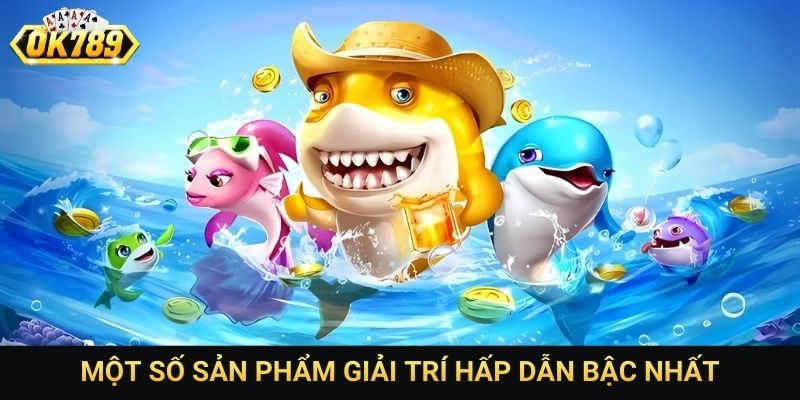 Một số sản phẩm giải trí hấp dẫn bậc nhất