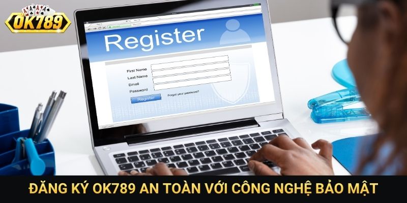 Đăng ký OK789 an toàn với công nghệ bảo mật