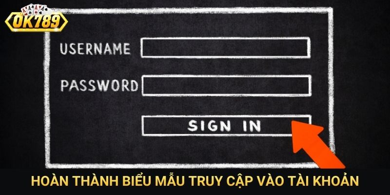 Hoàn thành biểu mẫu truy cập vào tài khoản