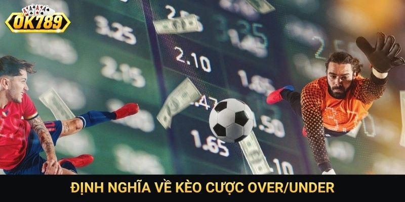Định nghĩa về kèo cược over/under