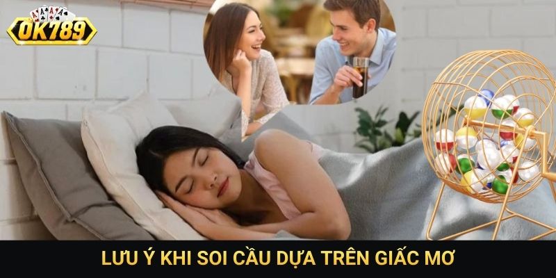 Lưu ý khi soi cầu dựa trên giấc mơ