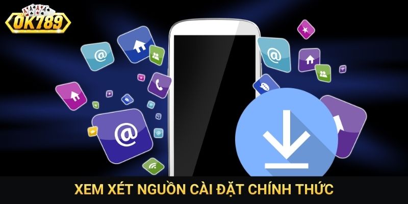 Xem xét nguồn cài đặt chính thức